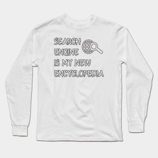Search Engine is my new Encyclopedia BLK version Long Sleeve T-Shirt